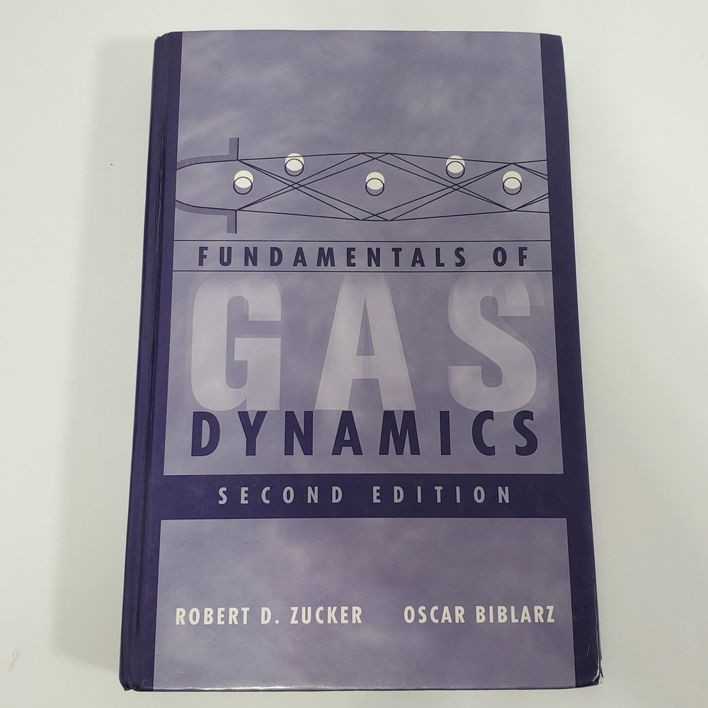 Fundamentals of Gas Dynamics by Robert D. Zucker, Oscar Biblarz 2nd Edition Book